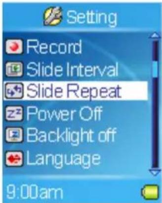 Setting Record Slide Interval Slide Repeat Power Off Backlight off Language 9:00am