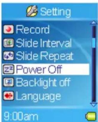 Setting Record Slide Interval Slide Repeat Power Off Backlight off Language 9:00am