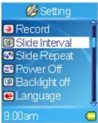 Setting Record Slide Interval Slide Repeat Power Off Backlight off Language 9:00am