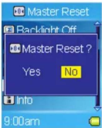 Master Reset Backlight Off Master Reset ? Yes No Info 9:00am