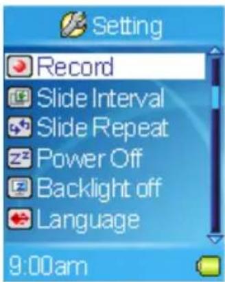 Setting Record Slide Interval Slide Repeat Power Off Backlight off Language 9:00am