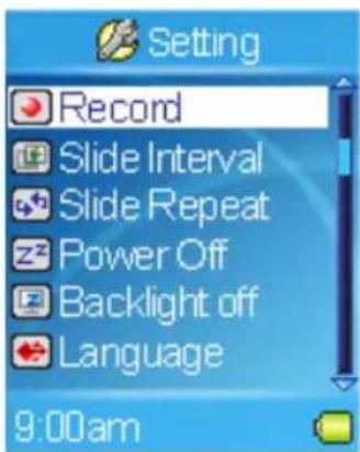 Setting Record Slide Interval Slide Repeat Power Off Backlight off Language 9:00am