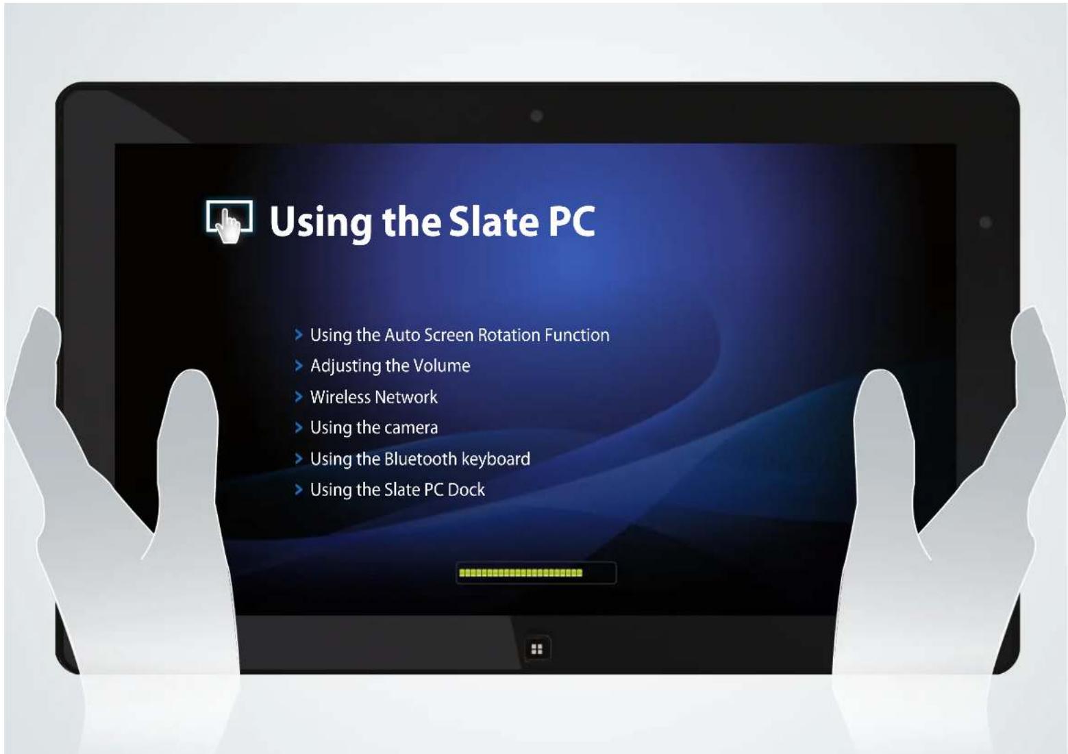 Using the Slate PC ► Using the Auto Screen Rotation Function ► Adjusting the Volume ► Wireless Network ► Using the camera ► Using the Bluetooth keyboard ► Using the Slate PC Dock