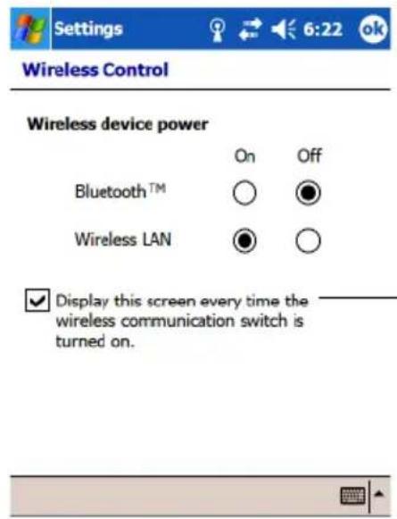 Settings 6:22 ok Wireless Control Wireless device power On Off Bluetooth™ ○ ● Wireless LAN ● ○ ✓ Display this screen every time the wireless communication switch is turned on.
