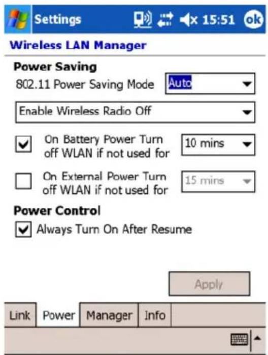 Settings x 15:51 ok Wireless LAN Manager Power Saving 802.11 Power Saving Mode Auto Enable Wireless Radio Off ✓ On Battery Power Turn off WLAN if not used for 10 mins □ On External Power Turn off WLAN if not used for 15 mins Power Control ✓ Always Turn On After Resume Apply Link Power Manager Info