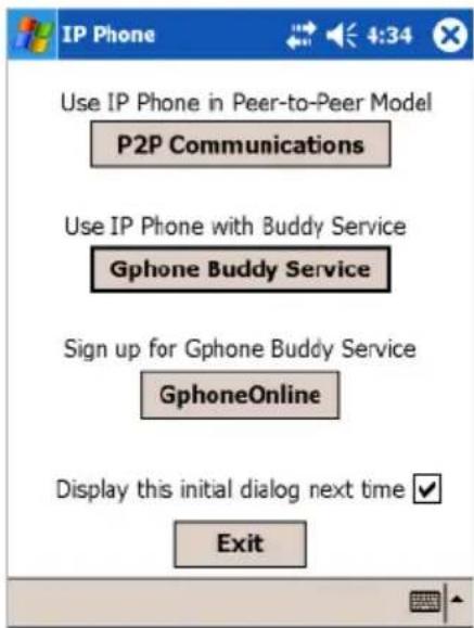 Use IP Phone in Peer-to-Peer Model P2P Communications Use IP Phone with Buddy Service Gphone Buddy Service Sign up for Gphone Buddy Service GphoneOnline Display this initial dialog next time ✓ Exit