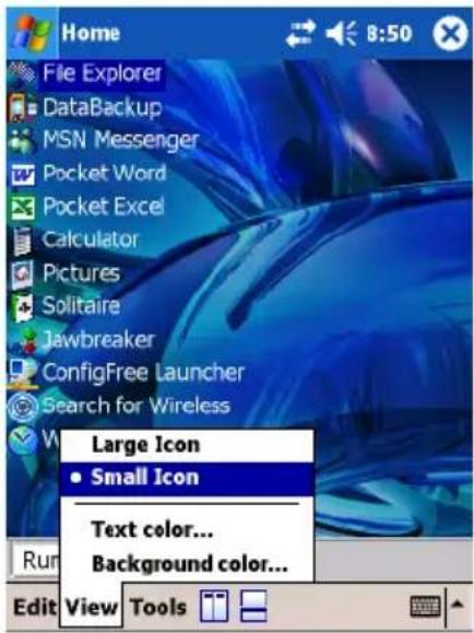 Home File Explorer DataBackup MSN Messenger Pocket Word Pocket Excel Calculator Pictures Solitaire Jawbreaker ConfigFree Launcher Search for Wireless Large Icon Small Icon Text color... Background color... Run Edit View Tools