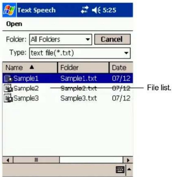Text Speech 5:25 Open Folder: All Folders Cancel Type: text file(*.txt) Name ▲ Folder Date Sample1 Sample1.txt 07/12 Sample2 Sample2.txt 07/12 Sample3 Sample3.txt 07/12 File list.