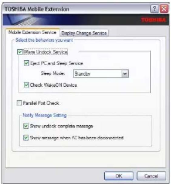 TOSHIBA Mobile Extension Mobile Extension Service Display Change Servi Select the behaviors you want ✓ Warm Unlock Service; ✓ Eject PC and Sleep Service Sleep Mode: Standby ✓ Check WakeON Device Parallel Port Check Notify Message Setting ✓ Show unlock complete message ✓ Show message when AC has been disconnected OK Cancel