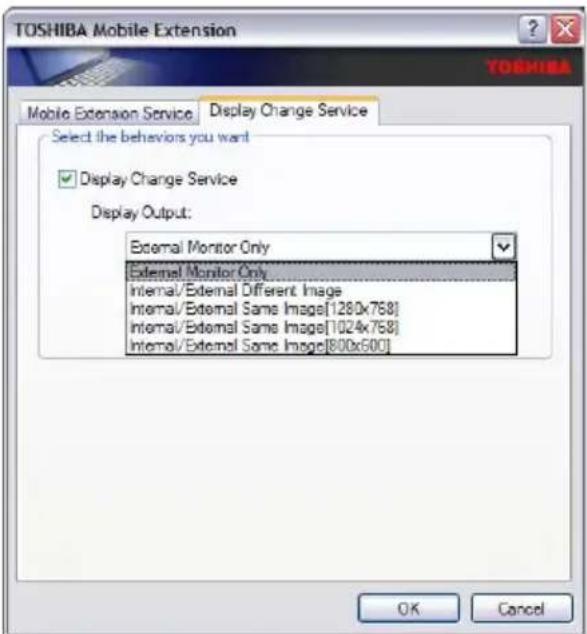 TOSHIBA Mobile Extension Mobile Extension Service Display Change Service Select the behaviors you want ✓ Display Change Service Display Output: External Monitor Only External Monitor Only Internal/External Different Image Internal/External Same Image[1280x768] Internal/External Same Image[1024x758] Internal/External Same Image[800x600] OK Cancel