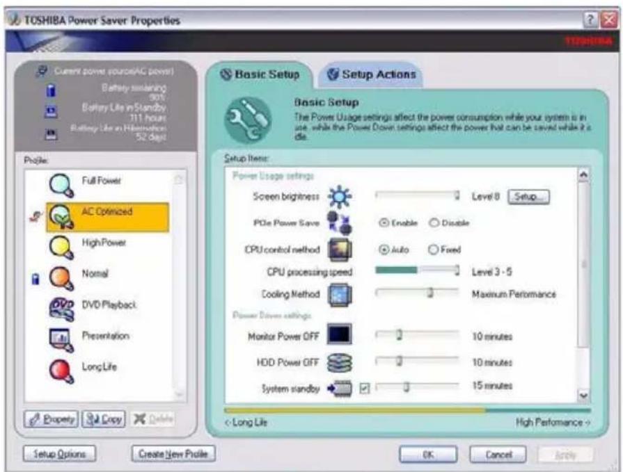 TOSHIBA Power Saver Properties Current power source(AC power) Battery stimulating 90% Battery Life in Standby 111 hours Battery Life in Hierarchy 52 days Profile: Full Power AC Optimized HighPower Normal DVD Playback Presentation LongLife Setup Options Create New Profile Setup Items: Power Usage settings Screen brightness Level 8 Setup... PCIe Power Save Enable Disable CPU control method Auto Fixed CPU processing speed Level 3 - 5 Cooling Method Maximum Performance Power Driver settings Monitor Power OFF 10 minutes HDD Power OFF 10 minutes System standby 15 minutes < Long Life High Performance > OK Cancel Apply