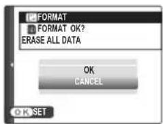 FORMAT FORMAT OK? ERASE ALL DATA OK CANCEL OK SET
