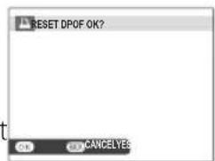 RESET DPOF OK? OK Cancel Yes