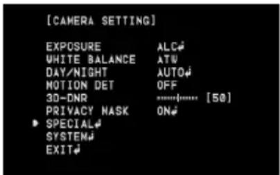 [CAMERA SETTING] EXPOSURE ALC# WHITE BALANCE AT# DAY/NIGHT AUTO# MOTION DET OFF 3D-DNR [50] PRIVACY MASK ON# SPECIAL# SYSTEM# EXIT