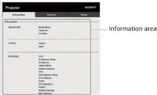 Projector SONY Information Control Setup Information PROJECTOR Model Name Serial No Location STATUS Prayer Input NETWORK IPd IP Address Setup IP Address Subject Mask Default Gateway IPd IPd Address Setup IPd Address Prefix IPd Address/ Prefix1 Default Gateway MAC Address Information area