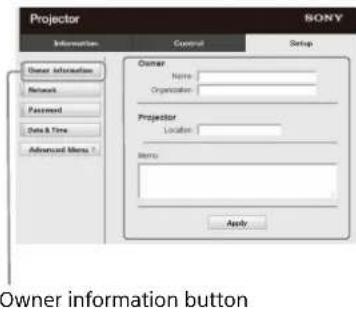 Projector Information Control Setup Owner Information Network Password Data & Time Advanced Items Owner Name: Organization: Projector Location: Name: Apply Owner information button