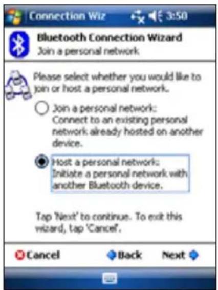 Connection Wiz 3:50 Bluetooth Connection Wizard Join a personal network. Please select whether you would like to join or host a personal network. ○ Join a personal network: Connect to an existing personal network already hosted on another device. ● Host a personal network: Initiate a personal network with another Bluetooth device. Tap 'Next' to continue. To exit this wizard, tap 'Cancel'.