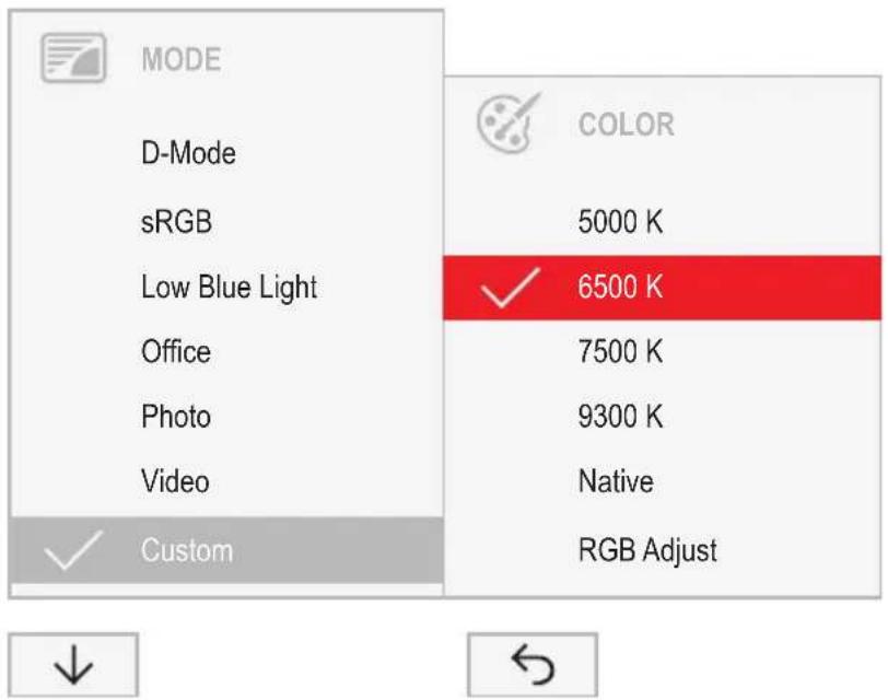 MODE D-Mode sRGB Low Blue Light Office Photo Video ✓ Custom COLOR 5000 K ✓ 6500 K 7500 K 9300 K Native RGB Adjust