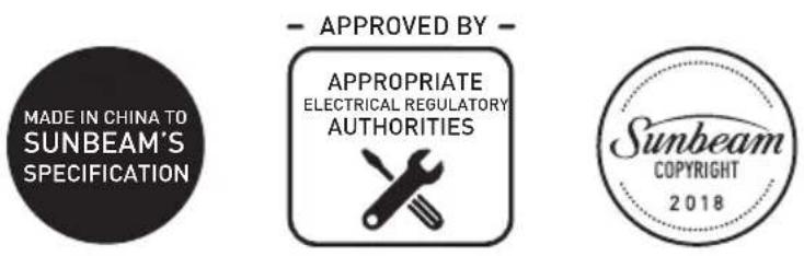 MADE IN CHINA TO SUNBEAM'S SPECIFICATION - APPROVED BY - APPROPRIATE ELECTRICAL REGULATORY AUTHORITIES Sunbeam COPYRIGHT 2018