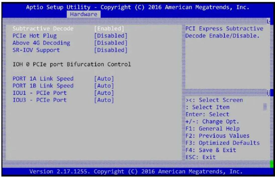 Aptio Setup Utility - Copyright (C) 2016 American Megatrends, Inc. Hardware Subtractive Decode [Enabled] PCIe Hot Plug [Disabled] Above 4G Decoding [Disabled] SR-IOV Support [Disabled] IOH 0 PCIe port Bifurcation Control PORT 1A Link Speed [Auto] PORT 1B Link Speed [Auto] IOU1 - PCIe Port [Auto] IOU3 - PCIe Port [Auto] PCI Express Subtractive Decode Enable/Disable. <<: Select Screen : Select Item Enter: Select +/-: Change Opt. F1: General Help F2: Previous Values F3: Optimized Defaults F4: Save & Exit ESC: Exit Version 2.17.1255. Copyright (C) 2016 American Megatrends, Inc.