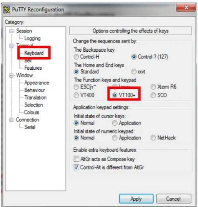 PuTTY Reconfiguration Category: Session Logging Terminal Keyboard Bell Features Window Appearance Behaviour Translation Selection Colours Connection Serial Options controlling the effects of keys Change the sequences sent by: The Backspace key Control-H Control-? (127) The Home and End keys Standard nxvt The Function keys and keypad ESC[n~ Linear Xtem R6 VT400 VT100+ SCO] Application keypad settings: Initial state of cursor keys: Normal Application Initial state of numeric keypad: Normal Application NetHack Enable extra keyboard features: AltGr acts as Compose key Control-Alt is different from AltGr Apply Cancel