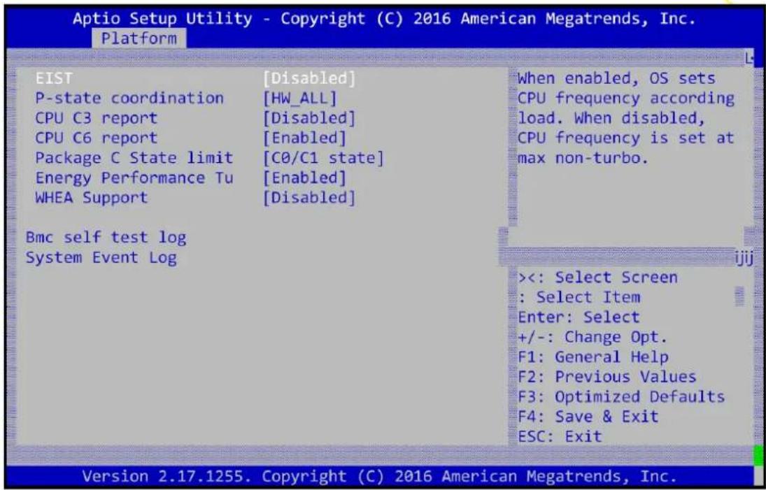 Aptio Setup Utility - Copyright (C) 2016 American Megatrends, Inc. Platform EIST [Disabled] P-state coordination [HW_ALL] CPU C3 report [Disabled] CPU C6 report [Enabled] Package C State limit C0/C1 state] Energy Performance Tu [Enabled] WHEA Support [Disabled] Bmc self test log System Event Log When enabled, OS sets CPU frequency according load. When disabled, CPU frequency is set at max non-turbo. <<: Select Screen : Select Item Enter: Select +/-: Change Opt. F1: General Help F2: Previous Values F3: Optimized Defaults F4: Save & Exit ESC: Exit Version 2.17.1255. Copyright (C) 2016 American Megatrends, Inc.