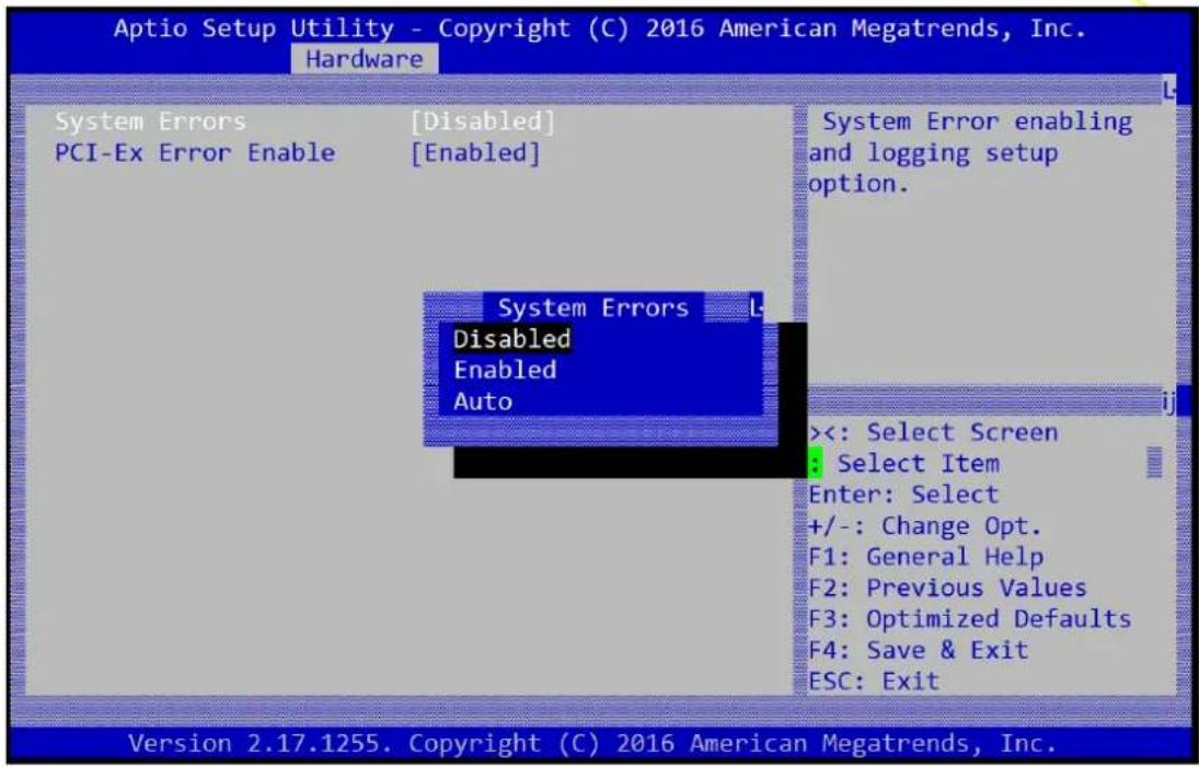 Aptio Setup Utility - Copyright (C) 2016 American Megatrends, Inc. Hardware System Errors [Disabled] PCI-Ex Error Enable [Enabled] System Errors Disabled Enabled Auto System Error enabling and logging setup option. <<: Select Screen : Select Item Enter: Select +/-: Change Opt. F1: General Help F2: Previous Values F3: Optimized Defaults F4: Save & Exit ESC: Exit Version 2.17.1255. Copyright (C) 2016 American Megatrends, Inc.