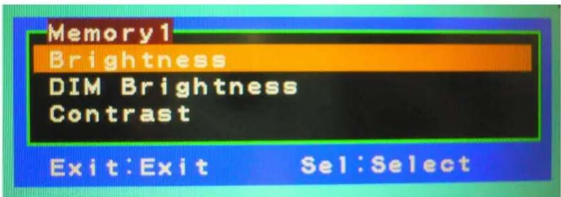 Memory1 Brightness DIM Brightness Contrast Exit:Exit Sel:Select