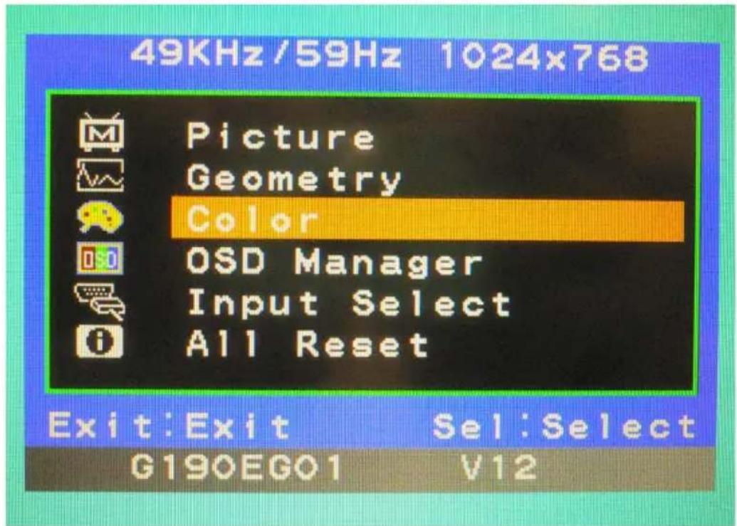 49KHz/59Hz 1024x768 Picture Geometry Color OSD Manager Input Select All Reset Exit:Exit Sel:Select G190EG01 V12