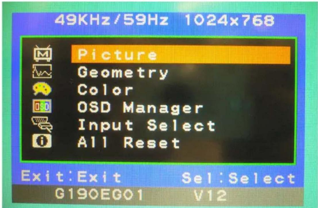 49KHz/59Hz 1024x768 Picture Geometry Color OSD Manager Input Select All Reset Exit:Exit Sel:Select G190EG01 V12