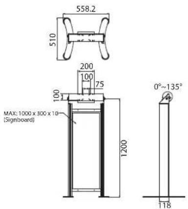 558.2 510 200 100 75 100 MAX: 1000 x 300 x 10- (Signboard) 1200 0°~135° 118