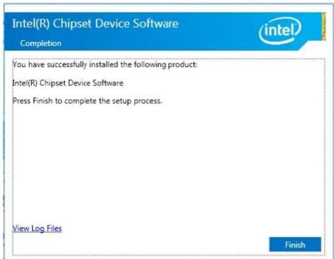 Intel(R) Chipset Device Software Completion You have successfully installed the following product: Intel(R) Chipset Device Software Press Finish to complete the setup process. View Log Files Finish