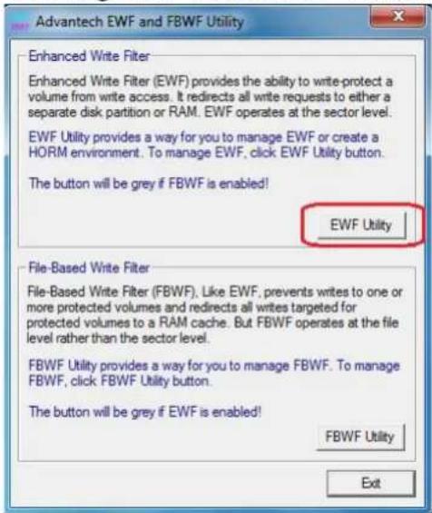 Advantech EWF and FBWF Utility Enhanced Write Filter Enhanced Write Filter (EWF) provides the ability to write-protect a volume from write access. It redirects all write requests to either a separate disk partition or RAM. EWF operates at the sector level. EWF Utility provides a way for you to manage EWF or create a HORM environment. To manage EWF, click EWF Utility button. The button will be grey if FBWF is enabled! EWF Utility File-Based Write Filter File-Based Write Filter (FBWF). Like EWF, prevents writes to one or more protected volumes and redirects all writes targeted for protected volumes to a RAM cache. But FBWF operates at the file level rather than the sector level. FBWF Utility provides a way for you to manage FBWF. To manage FBWF, click FBWF Utility button. The button will be grey if EWF is enabled! FBWF Utility Exit