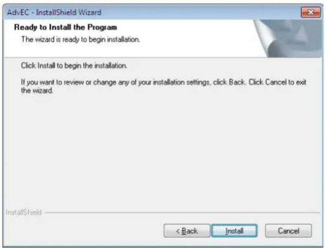 AdvEC - InstallShield Wizard Ready to Install the Program The wizard is ready to begin installation. Click Install to begin the installation. If you want to review or change any of your installation settings, click Back. Click Cancel to exit the wizard. InstallShield < Back Install Cancel