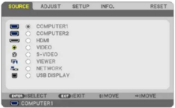 SOURCE ADJUST SETUP INFO. RESET COMPUTER1 COMPUTER2 HDMI VIDEO S-VIDEO VIEWER NETWORK USB DISPLAY ENTER :SELECT EXIT :EXIT :MOVE :MOVE COMPUTER1