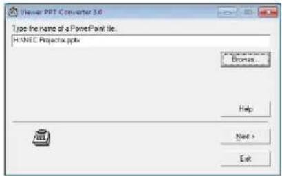 Visual PPT Converter 3.0 Type the name of a PowerPoint file. H:\VEC Projector.pptx Browse... Help Next > Exit