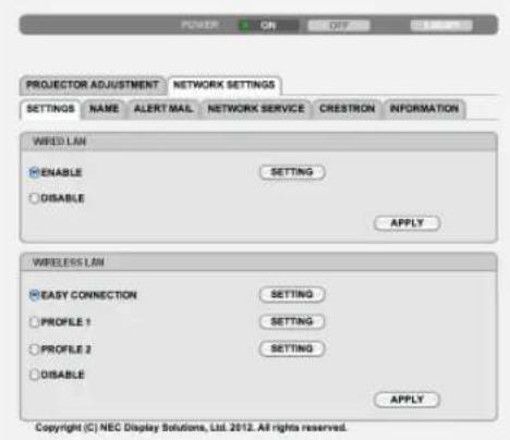 POWER ON OFF SHORT PROJECTOR ADJUSTMENT NETWORK SETTINGS SETTINGS NAME ALERT MAIL NETWORK SERVICE CRESTRON INFORMATION WIRELLAN ENABLE SETTING DISABLE APPLY WIRELESS LAN EASY CONNECTION SETTING PROFILE 1 SETTING PROFILE 2 SETTING DISABLE APPLY Copyright (C) NEC Display Solutions, Ltd. 2012. All rights reserved.