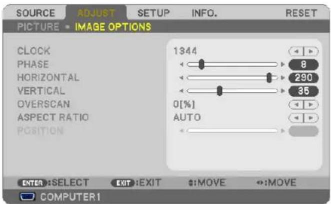 SOURCE ADJUST SETUP INFO. RESET PICTURE • IMAGE OPTIONS CLOCK 1344 PHASE 8 HORIZONTAL 290 VERTICAL 35 OVERSCAN 0[%] ASPECT RATIO AUTO POSITION ENTER: SELECT EXIT: EXIT :MOVE :MOVE COMPUTER1