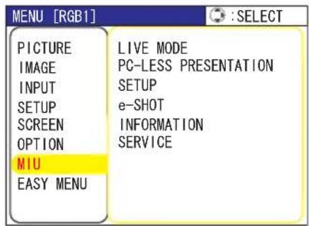 MENU [RGB1] PICTURE IMAGE INPUT SETUP SCREEN OPTION MIU EASY MENU LIVE MODE PC-LESS PRESENTATION SETUP e-SHOT INFORMATION SERVICE