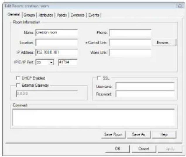 Edit Rooms creation room General | Groups | Attributes | Assets | Contacts | Events | Room Information Name: crestron room Location: IP Address: 152.168.0.101 IPID/IP Post: 03 41794 Phone: e-Control Link: Video Link: Browse... DHCP Enabled External Gateway 0.0.0.0 SSL Username: Password: Comment Save Room Save As Help OK Cancel Apply