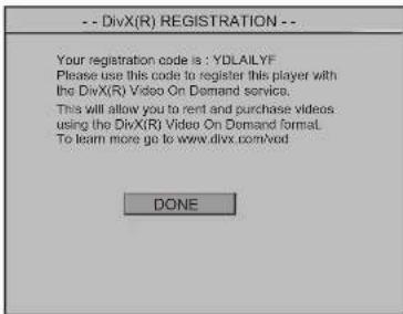 -- DivX(R) REGISTRATION -- Your registration code is: YDLAILYF Please use this code to register this player with the DivX(R) Video On Demand service. This will allow you to rent and purchase videos using the DivX(R) Video On Demand format. To learn more go to www.divx.com/vod DONE