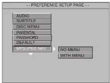 -- PREFERENCE SETUP PAGE -- AUDIO SUBTITLE DISC MENU PARENTAL PASSWORD DEFAULT MP3/JPEG NAV NO MENU WITH MENU
