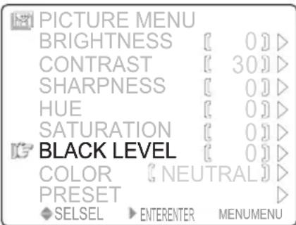 PICTURE MENU BRIGHTNESS [ 0]D CONTRAST [ 30]D SHARPNESS [ 0]D HUE [ 0]D SATURATION [ 0]D BLACK LEVEL [ 0]D COLOR [ NEUTRAL]D PRESET D SELSEL ▶ ENTERENTER MENUMENU