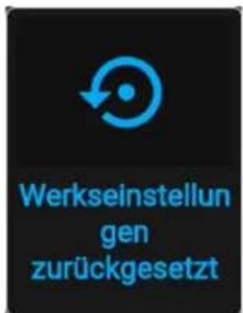 Werkseinstellun gen zurückgesetzt