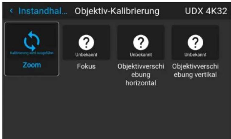 Instandhal... Objektiv-Kalibrierung UDX 4K32 Kalibrierung wird ausgeführt Zoom Unbekannt Fokus Unbekannt Objektivverschiebung horizontal Unbekannt Objektivverschiebung vertikal