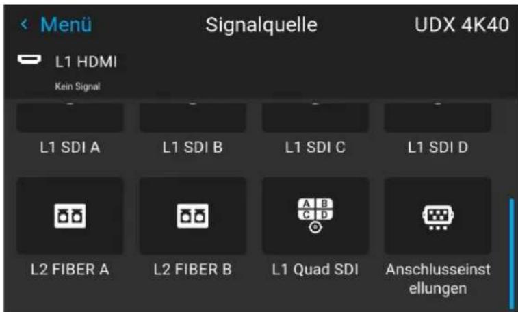 Menu Signalquelle UDX 4K40 L1 HDMI Kein Signal L1 SDI A L1 SDI B L1 SDI C L1 SDI D L2 FIBER A L2 FIBER B L1 Quad SDI Anschlusseinstellungen