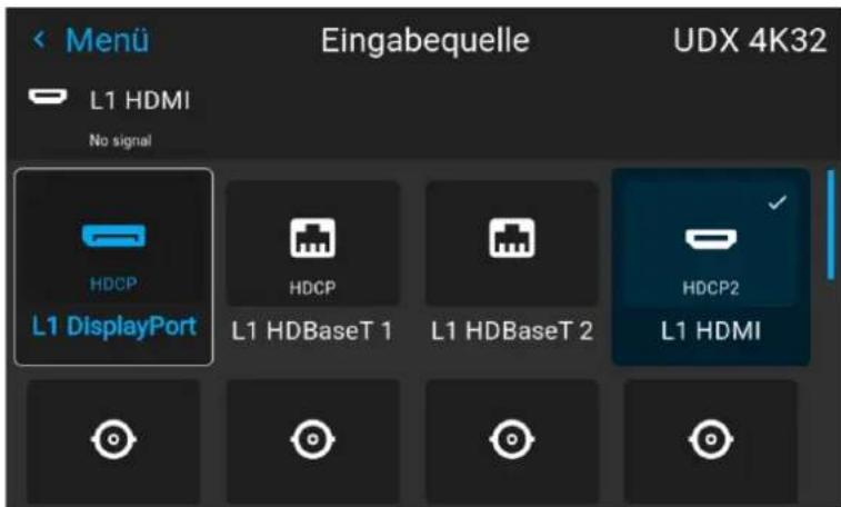 < Menu L1 HDMI No signal HDCP L1 DisplayPort Eingabequelle UDX 4K32 HDCP HDCP L1 HDBaseT 1 L1 HDBaseT 2 HDCP2 L1 HDMI
