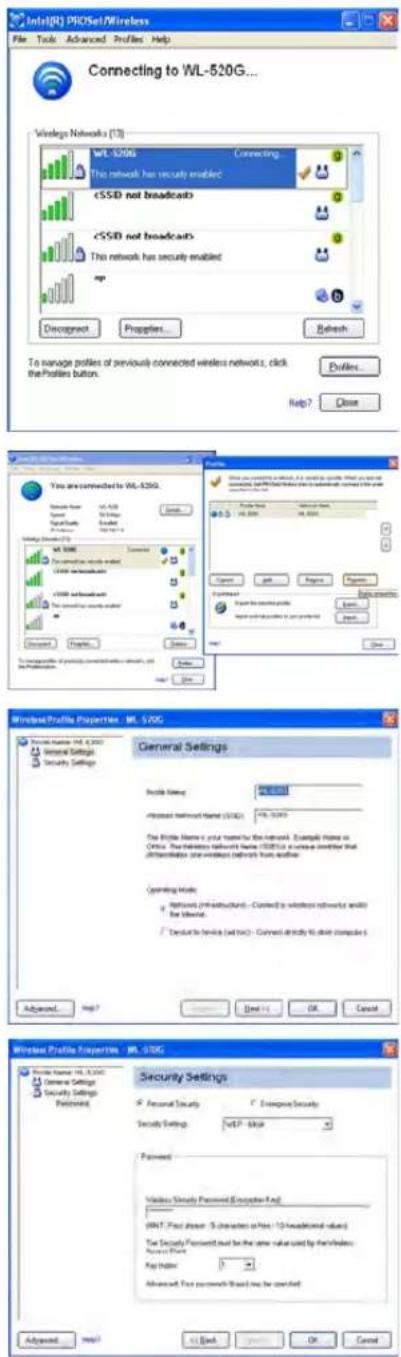 Intel(R) PROSet/Wireless File Tools Advanced Profiles Help Connecting to WL-520G... Wireless Networks (73) WL-520G Connecting... This network has security enabled! This network has security enabled app Disagreen Propplies... Refresh To manage profiles of previously connected wireless networks, click the Profiles button. Help? Close Windows Profile Properties - WL-520G General Settings Security Settings Profile Name: General Accessed Technical Name (SOG): WL-520G The White Name is a key name for the Network. Examples here as Copyright. The Blackstone Network Name: SOG is a unique identifier that differences are wireless network from another. Operating Mode: Network (in infrastructure) - Correct is wireless network and/or for Internet. Device in remote (set back) - Correct directly to drive computer. Advanced... Help? OK Cancel Wireless Profile Properties - WL-520G Profile Name: WL-520G General Settings Security Settings Provisional Security Security Settings: MLP - Skip Payment Wireless Security Password (<|vision_start|> Way-1) WIN: Past ahead - 8 characters or less / 10 headwind values The Security Payment tool for the same value used by the Wireless Power Plant: Advanced: Your passwords Board has been covered Advanced... Help? OK Cancel