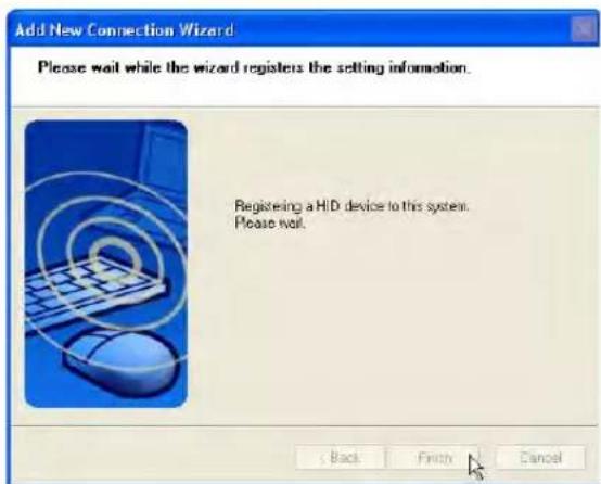 Add New Connection Wizard Please wait while the wizard registers the setting information. Registering a HID device to this system. Please wait. Back Finish Cancel