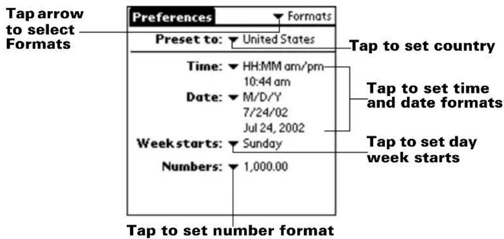 Tap arrow to select Formats Preferences Formats Preset to: ▼ United States Time: ▼ HH:MM am/pm 10:44 am Date: ▼ M/D/Y 7/24/02 Jul 24, 2002 Week starts: ▼ Sunday Numbers: ▼ 1,000.00 Tap to set country Tap to set time and date formats Tap to set day week starts Tap to set number format